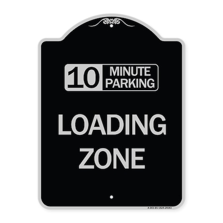 Signmission 10 Minute Parking Loading Zone Heavy-Gauge Aluminum Architectural Sign, 24" x 18", BS-1824-24643 A-DES-BS-1824-24643